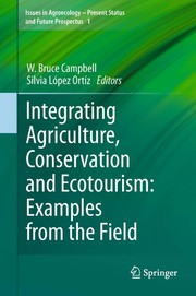Integrating agriculture, conservation and ecotourism examples from the field