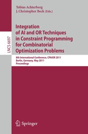 Integration of AI and OR techniques in constraint programming for combinatorial optimization problems 8th international conference, CPAIOR 2011, Berlin, Germany, May 23-27, 2011, proceedings