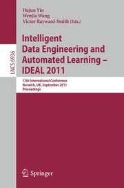 Intelligent data engineering and automated learning - IDEAL 2011 12th international conference, Norwich, UK, September 7-9, 2011, proceedings