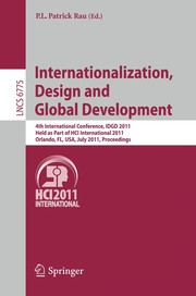 Internationalization, design and global development 4th International Conference, IDGD 2011, Held as part of HCI International 2011, Orlando, FL, USA, July 9-14, 2011, proceedings