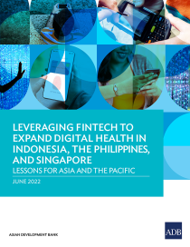 Leveraging fintech to expand digital health in Indonesia, the Philippines, and Singapore lessons for Asia and the Pacific
