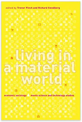 Living in a material world economic sociology meets science and technology studies