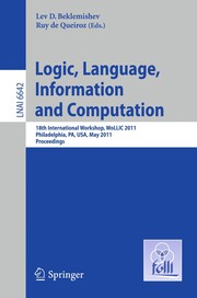 Logic, language, information and computation 18th International Workshop, WoLLIC 2011, Philadelphia, PA, USA. Proceedings