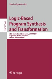 Logic-based program synthesis and transformation 20th International Symposium, LOPSTR 2010, Hagenberg, Austria, July 23-25, 2010, Revised Selected Papers