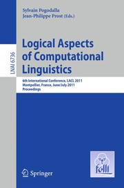 Logical aspects of computational linguistics 6th International Conference, LACL 2011, Montpellier, France, June 29 - July 1, 2011. Proceedings