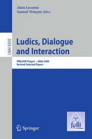 Ludics, dialogue and interaction PRELUDE Project - 2006-2009. Revised selected papers