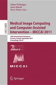 Medical image computing and computer-assisted intervention - MICCAI 2011 14th International Conference, Toronto, Canada, September 18-22, 2011, Proceedings, Part II