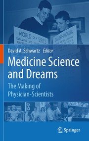 Medicine science and dreams the making of physician-scientists