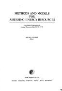 Methods and models for assessing energy resources first IIASA Conference on Energy Resources, May 20-21, 1975