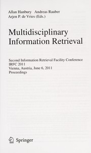 Multidisciplinary information retrieval second information Retrieval Facility Conference, IRFC 2011, Vienna, Austria, June 6, 2011. Proceedings