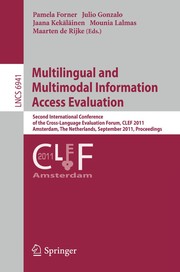 Multilingual and multimodal information access evaluation Second International Conference of the Cross-Language Evaluation Forum, CLEF 2011, Amsterdam, The Netherlands, September 19-22, 2011. Proceedings