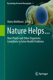 Nature helps... how plants and other organisms contribute to solve health problems