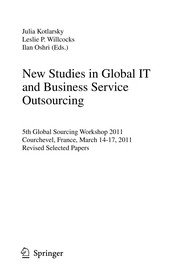 New studies in global IT and business service outsourcing 5th Global Scourcing Workshop 2011, Courchevel, France, March 14-17, 2011, Revised Selected Papers