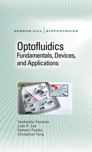 Optofluidics fundamentals, devices, and applications