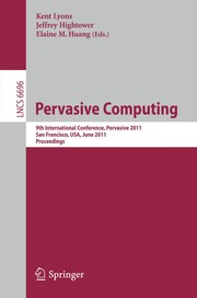 Pervasive computing 9th international conference, pervasive 2011, San Francisco, USA, June 12-15, 2011: proceedings