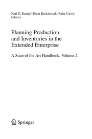 Planning Production and Inventories in the Extended Enterprise A State-of-the-Art Handbook, Volume 2