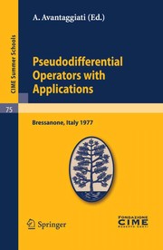 Pseudodifferential operators with applications lectures given at the Centro internazionale matematico estivo (C.I.M.E.) held in Bressanone (Bolzano), Italy, June 16-24, 1977