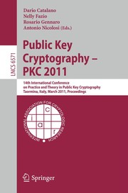 Public key cryptography - PKC 2011 14th international conference on practice and theory of public key cryptography, Taormina, Italy, March 6-9, 2011 : proceedings