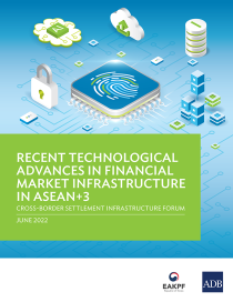 Recent technological advances in financial market infrastructure in ASEAN+3 cross-border settlement infrastructure forum