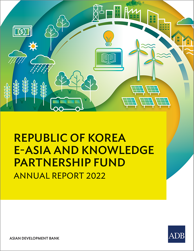 Republic of Korea e-Asia and knowledge partnership fund annual report 2022.