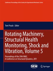 Rotating machinery, structural health monitoring, shock and vibration. proceedings of the 29th IMAC, a conference on structural dynamics, 2011