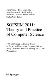 SOFSEM 2011: Theory and Practice of Computer Science 37th Conference on Current Trends in Theory and Practice of Computer Science, Novy Smokovec, Slovakia, January 22-28, 2011. Proceedings