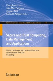 Secure and Trust Computing, Data Management, and Applications STA 2011 Workshops: IWCS 2011 and STAVE 2011, Loutraki, Greece, June 28-30, 2011. Proceedings