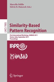 Similarity-Based Pattern Recognition First International Workshop, SIMBAD 2011, Venice, Italy, September 28-30, 2011. Proceedings