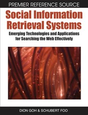 Social information retrieval systems emerging technologies and applications for searching the Web effectively