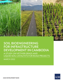 Soil bioengineering for infrastructure development in Cambodia a study on Vetiver Grass and liquid soil catalysts for road projects