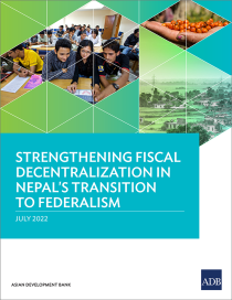 Strengthening fiscal decentralization in Nepal’s transition to federalism