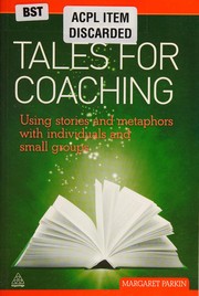 Tales for coaching using stories and metaphors with individuals and small groups