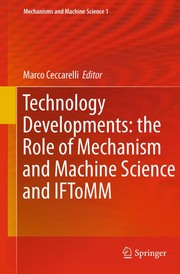 Technology developments the role of mechanism and machine science and IFToMM