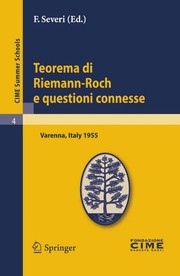 Teorema di Riemann-Roch e questioni connesse lectures given at the Centro Internazionale Matematico Estivo (C.I.M.E.), held in Varenna (Como), Italy, June 29-July 8, 1955