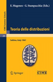 Teoria delle distribuzioni lectures given at the Centro Internazionale Matematico Estivo (C.I.M.E.), held Saltino (Firenza), Italy, September 1-9, 1961
