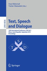 Text, Speech and Dialogue 14th international conference, TSD 2011, Pilsen, Czech Republic, September 1-5, 2011 : proceedings