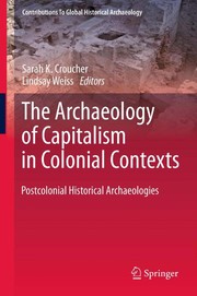 The archaeology of capitalism in colonial contexts postcolonial historical archaeologies