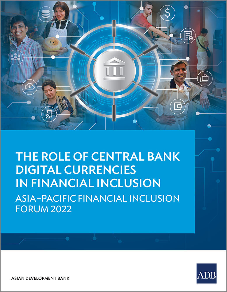 The role of Central Bank digital currencies in financial inclusion Asia–Pacific financial inclusion forum 2022.