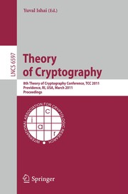 Theory of cryptography 8th Theory of cryptography conference, TCC 2011, Providence, RI, USA, March 28-30, 2011. Proceedings