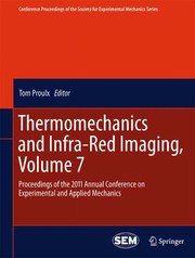 Thermomechanics and infra-red imaging, volume 7 proceedings of the 2011 annual conference on experimental and applied mechanics