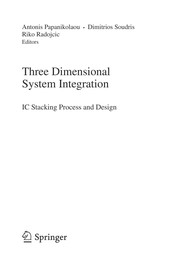 Three dimensional system integration IC stacking process and design
