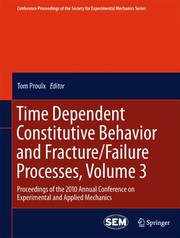Time dependent constitutive behavior and fracture/failure processes. proceedings of the 2010 Annual Conference on Experimental and Applied Mechanics