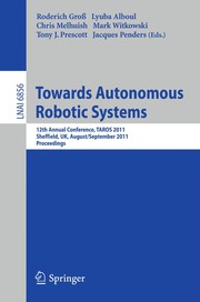 Towards autonomous robotic systems 12th annual conference, TAROS 2011, Sheffield, UK, August 31 - September 2, 2011. Proceedings