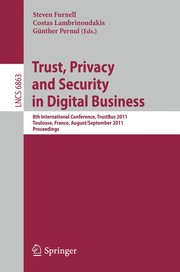 Trust, Privacy and Security in Digital Business 8th International Conference, TrustBus 2011, Toulouse, France, August 29 - September 2, 2011. Proceedings