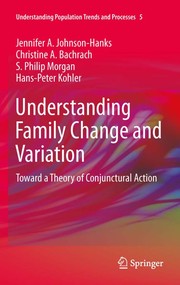 Understanding family change and variation toward a theory of conjunctural action