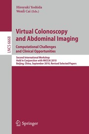 Virtual colonoscopy and abdominal imaging computational challenges and clinical opportunities : second international workshop held in conjunction with MICCAI 2010, Beijing, China, September 20, 2010, revised selected papers