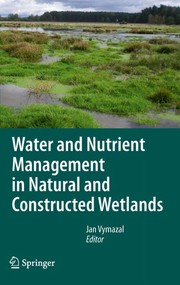 Water and nutrient management in natural and constructed wetlands