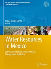 Water resources in Mexico scarcity, degradation, stress, conflicts, management, and policy