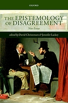 The epistemology of disagreement new essays