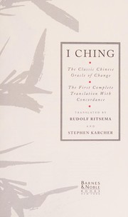 I ching the classic Chinese oracle of change : the first complete translation with concordance = [Chou i]